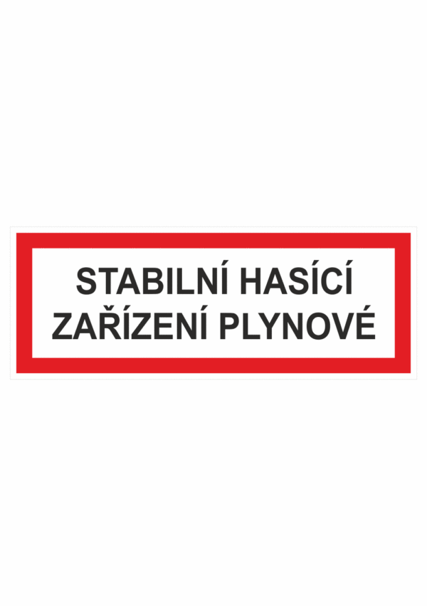 Požární bezpečnostní textová tabulka: "Stabilní hasící zařízení plynové"