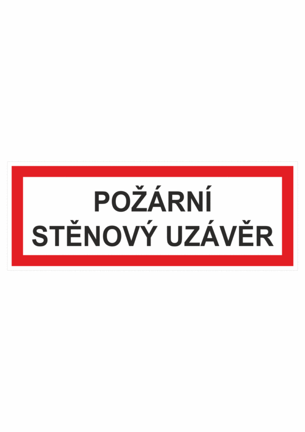 Požární bezpečnostní textová tabulka: "Požární stěnový uzávěr"