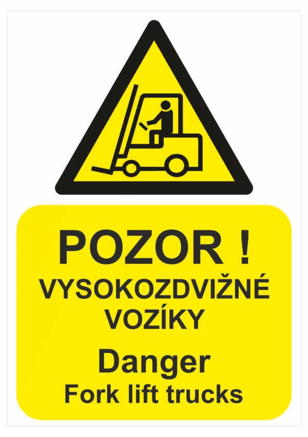Výstražná bezpečnostní tabulka symbol s textem: "Pozor! Vysokozdvižné vozíky / Danger Fork lift trucks"