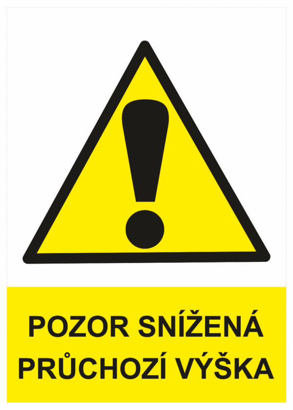 Výstražná bezpečnostní tabulka symbol s textem: "Pozor snížená průchozí výška"