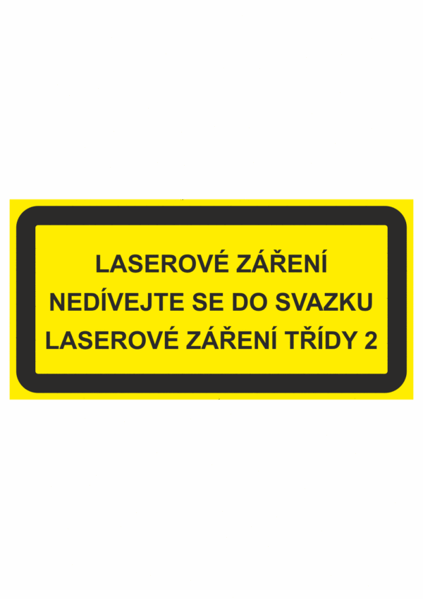 Výstražná bezpečnostní tabulka s textem: "Laserové záření Nedívejte se do svazku Laserové záření třídy 2"
