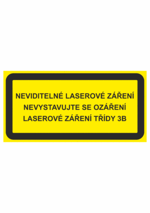 Výstražná bezpečnostní tabulka s textem: "Neviditelné laserové záření Nevystavujte se ozáření Laserové záření třídy 3B"