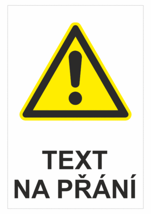 Bezpečnostní výstražná tabulka na přání - Symbol s textem na přání: Obecná