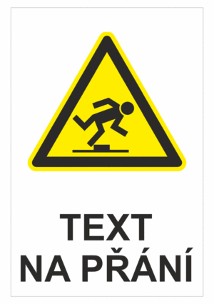 Bezpečnostní výstražná tabulka na přání - Symbol s textem na přání: Nebezpečí zakopnutí