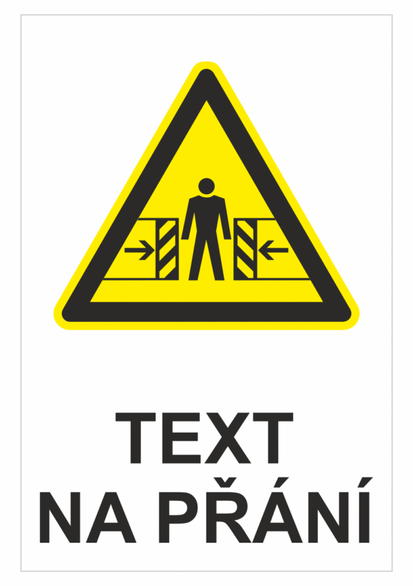 Bezpečnostní výstražná tabulka na přání - Symbol s textem na přání: Nebezpečí stlačení ze strany