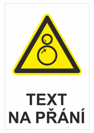 Bezpečnostní výstražná tabulka na přání - Symbol s textem na přání: Rotující části