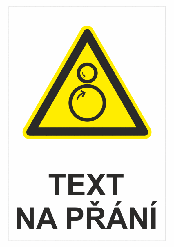 Bezpečnostní výstražná tabulka na přání - Symbol s textem na přání: Rotující části