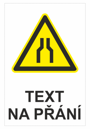 Bezpečnostní výstražná tabulka na přání - Symbol s textem na přání: Zúžení