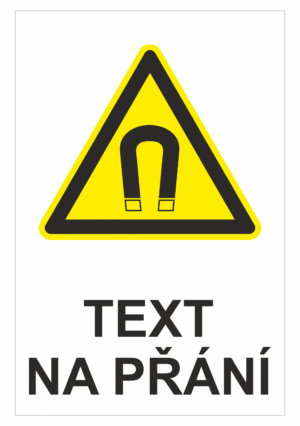 Bezpečnostní výstražná tabulka na přání - Symbol s textem na přání: Magnetické pole