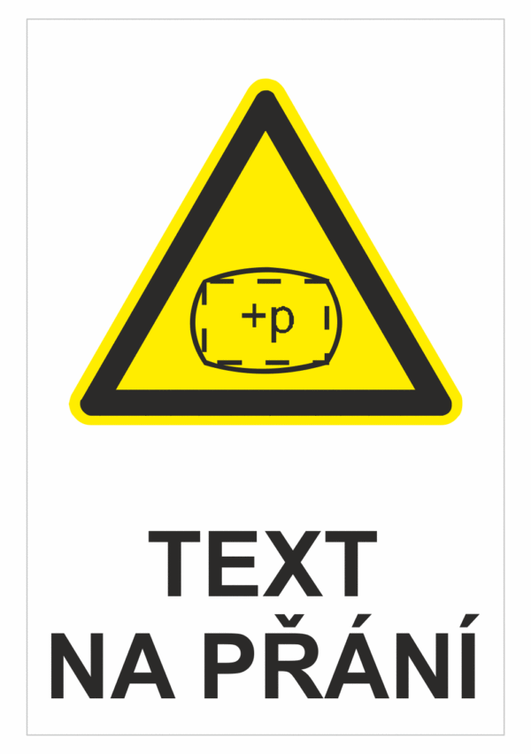 Bezpečnostní výstražná tabulka na přání - Symbol s textem na přání: Pozor přetlak
