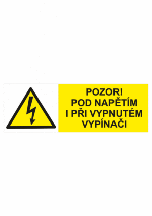 Značení elektro a ESD - Elektro výstrahy: Pozor ! Pod napětím i při vypnutém vypínači