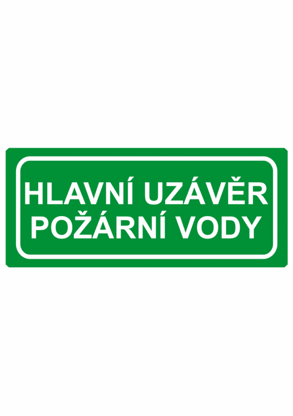 Únikové tabulky a značení bezpečí textová: "Hlavní uzávěr požární vody"