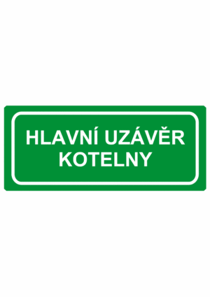 Únikové tabulky a značení bezpečí textová: "Hlavní uzávěr kotelny"