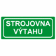 Únikové tabulky a značení bezpečí textová: "Strojovna výtahu"