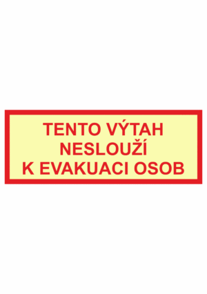 Fotoluminiscenční bezpečnostní značení - Text bez symbolu: "Tento výtah neslouží k evakuaci osob"