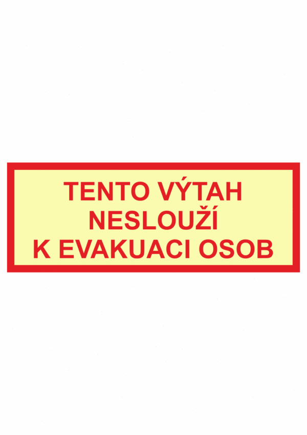Fotoluminiscenční bezpečnostní značení - Text bez symbolu: "Tento výtah neslouží k evakuaci osob"