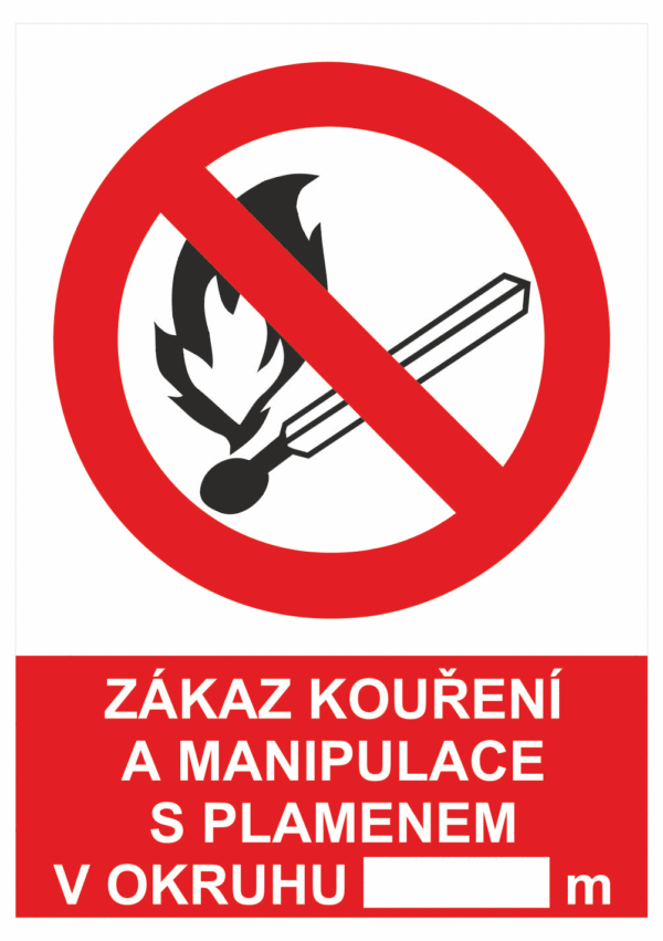 Zákazová bezpečnostní tabulka symbol s textem: "Zákaz kouření a manipulace s plamenem v okruhu ____ (místo na doplnění) m"