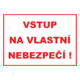 Zákazová bezpečnostní tabulka textová: "Vstup na vlastní nebezpečí"