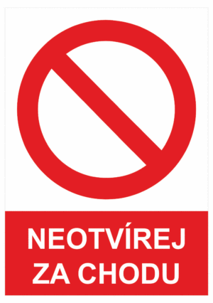 Zákazová bezpečnostní tabulka symbol s textem: "Neotvírej za chodu"