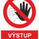 Zákazová bezpečnostní tabulka symbol s textem: "Výstup zakázán!"
