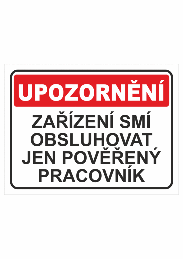 Zařízení smí obsluhovat jen...