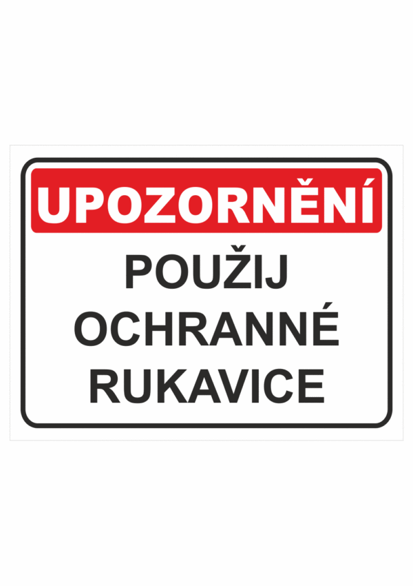 Použij ochranné rukavice