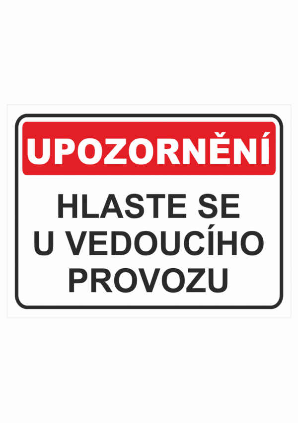 Hlaste se u vedoucího provozu