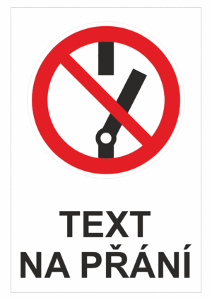 Bezpečnostní zákazová tabulka na přání - Symbol s textem na přání: Nerozpojuj