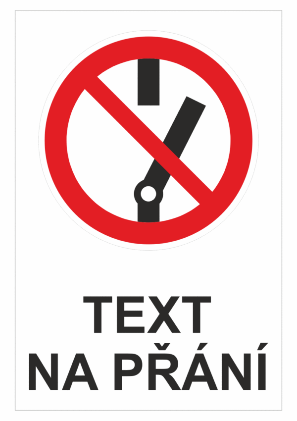 Bezpečnostní zákazová tabulka na přání - Symbol s textem na přání: Nerozpojuj