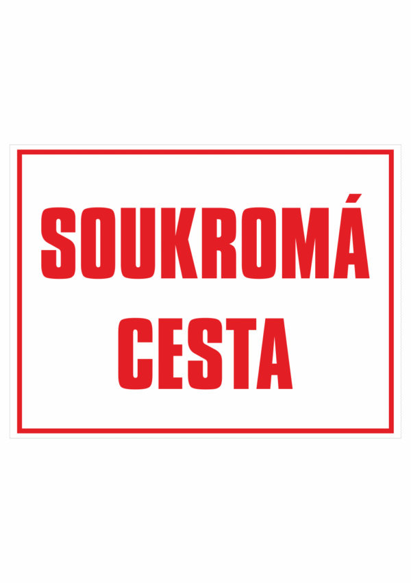 Značení budov - Označení soukromých pozemků a cest: "Soukromá cesta"