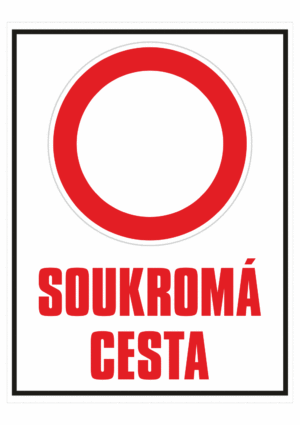 Značení budov - Označení soukromých pozemků a cest: Značka Zákaz vjezdu / Soukromá cesta