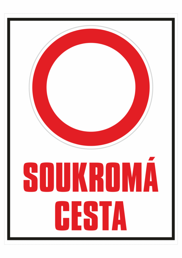Značení budov - Označení soukromých pozemků a cest: Značka Zákaz vjezdu / Soukromá cesta