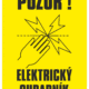 Značení budov - Označení soukromých pozemků a cest: "Pozor! Elektrický ohradník"