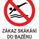 Značení budov a místnosti - Označení vodních ploch: "Zákaz skákání do bazénu hloubka .... m"