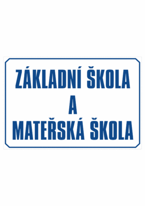 Značení budov - Označení škol: Základní škola a Mateřská škola