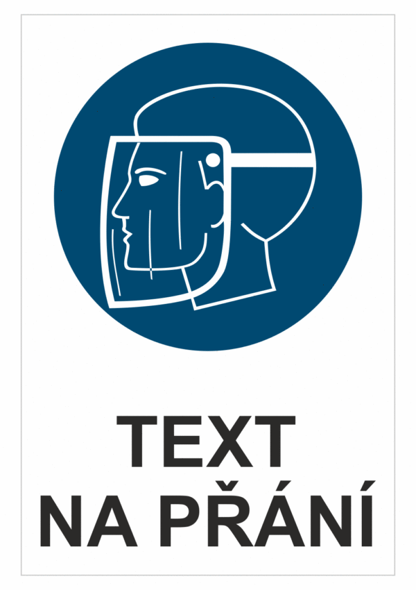 Bezpečnostní příkazová tabulka na přání - Symbol s textem na přání: Obličejový štít