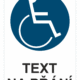 Bezpečnostní příkazová tabulka na přání - Symbol s textem na přání: Vozíčkáři