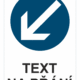 Bezpečnostní příkazová tabulka na přání - Symbol s textem na přání: Přikázaný směr