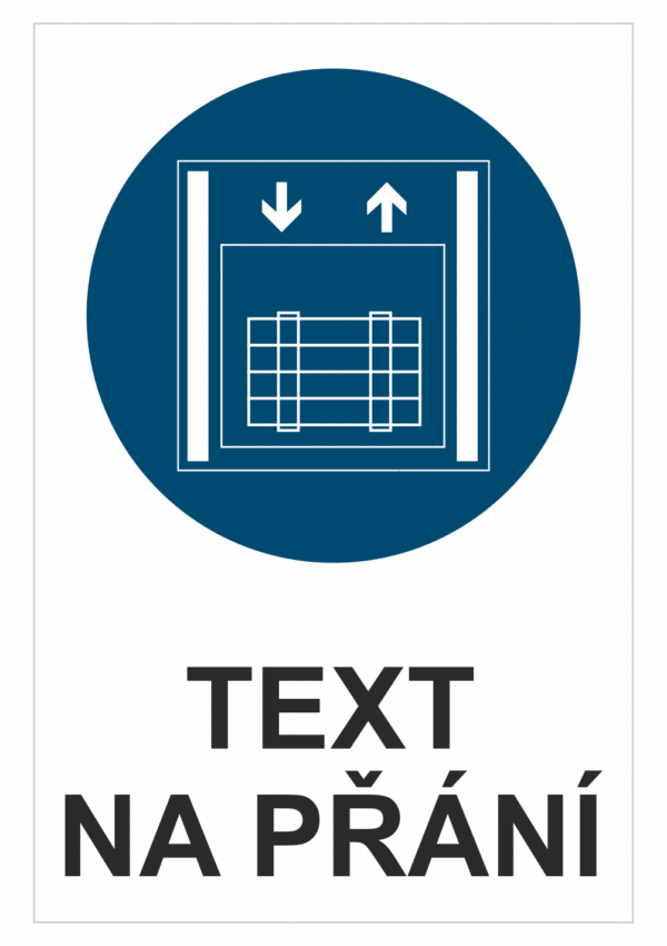 Bezpečnostní příkazová tabulka na přání - Symbol s textem na přání: Nákladní výtah