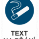 Bezpečnostní příkazová tabulka na přání - Symbol s textem na přání: Zde kuř