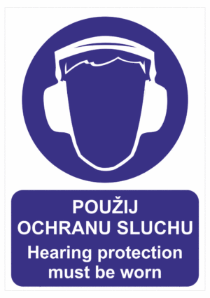 Vícejazyčná tabulka - Anglický a český text: "Použij ochranu sluchu / Hearing protection must be worn"
