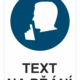 Bezpečnostní příkazová tabulka na přání - Symbol s textem na přání: Ticho