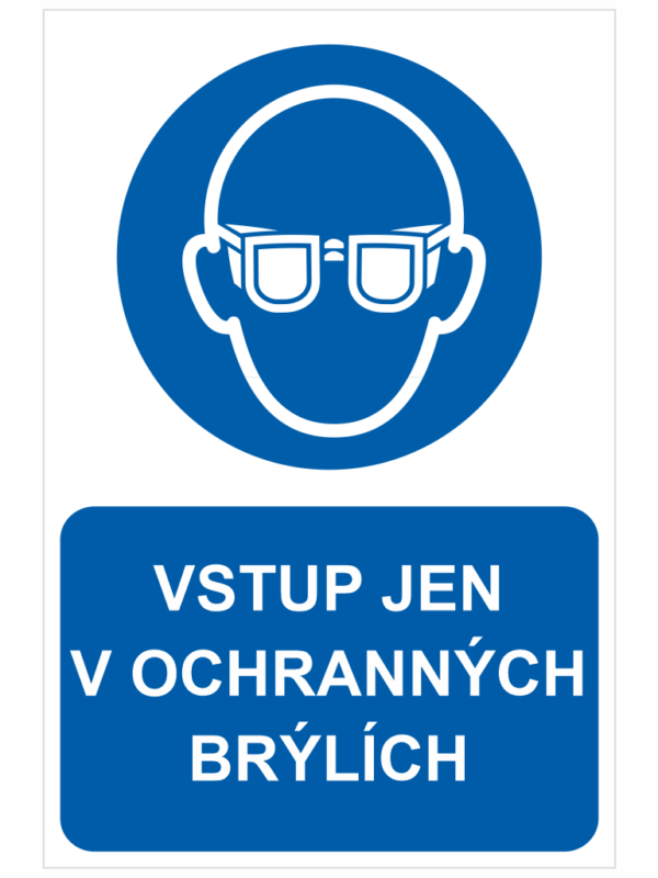 VSTUP JE V OCHRANNÝCH BRÝLÍCH ISO 7010