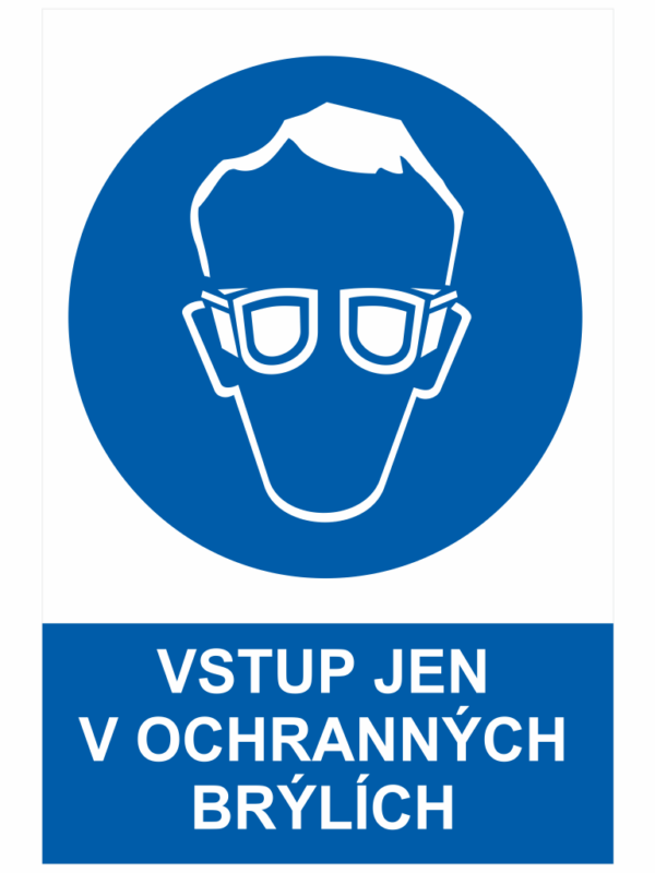 Vstup jen v ochranných brýlích