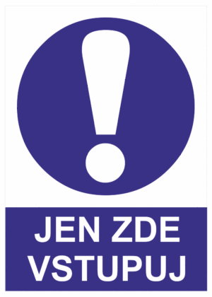 Příkazová bezpečnostní tabulka symbol s textem: "Jen zde vstupuj"