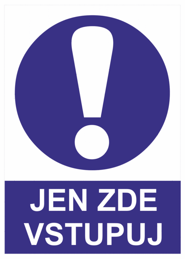 Příkazová bezpečnostní tabulka symbol s textem: "Jen zde vstupuj"