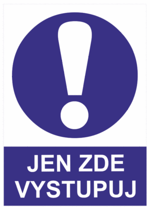 Příkazová bezpečnostní tabulka symbol s textem: "Jen zde vystupuj"