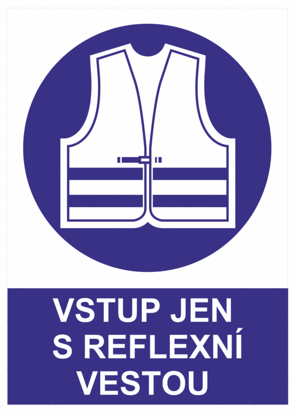 Příkazová bezpečnostní tabulka symbol s textem: "Vstup jen s reflexní vestou"