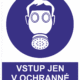 Příkazová bezpečnostní tabulka symbol s textem: "Vstup jen v ochranné masce"