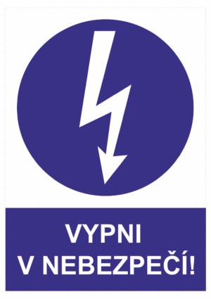 Příkazová bezpečnostní tabulka symbol s textem: "Vypni v nebezpečí!"